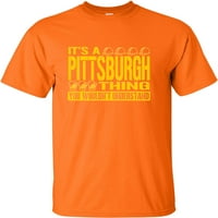 Mladi, to je stvar u Pittsburghu, ne biste razumjeli majicu