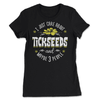 Tickseeds majica - samo me briga za Tickseide