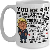 Trump Godina Old Rođendan Šalica kave, pametni ste pametni tako sjajni izgledaju sjajan 44. rođendan poklon ideja za muškarce Žene Njezine čajnice