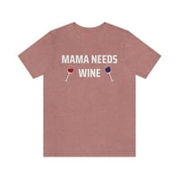 Mama je potrebna vinska majica