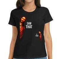 Smiješan citat Isusove meme, vidio sam tu majicu Christian Bog ženska majica