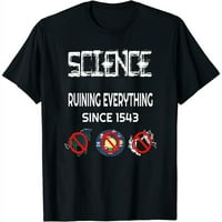 Nauka uništava sve od majica sa strancem majica