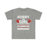 Žao mi je djevojka koja je već snimila vrući neurolog srodna majica srodna majica S-3XL