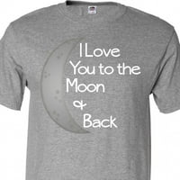 Inktastic te volim na Mjesec i nazad. Majica