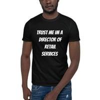 Vjerujte mi direktoru maloprodajnih usluga kratkih rukava pamučna majica s nedefiniranim poklonima