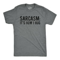 Muški sarkazam Njegova kako zagrlim majicu smiješan introvertna sarkastična novost Tee - l Grafičke