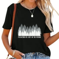 Radije se izgubi u šumi smiješni planinarski poklon Ljetni grafički majica za žene - moderan majica kratkih rukava, savršeni vrh za zabavu i ležerni izgled