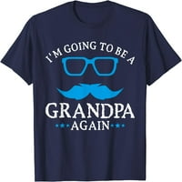 'Ja ću biti djed ponovo majica poklon za djed