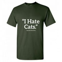 Mrzim mačke rekli da niko nikad noviteta humor grafički teže muškarci emocija božićni poklon smiješna sarkastična majica