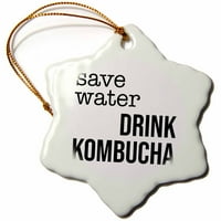 Uštedite piće za piće Kombucha. Crno slovo na bijeloj pozadini Snowflake Porculan Ornament ONN-328305-1