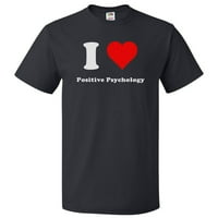 Ljubav Pozitivna psihologija majica I Heart Pozitivna psihologija TEE poklon