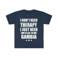 Ne trebate terapiju trebate ići u Gambijani majicu u Uniziranju S-3XL odmor