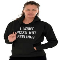 Želite pizzu ne osjećaj smiješne hrane dukserice ženske žene minjske brendovi s