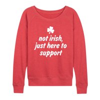 Instant poruka - nije irsko ovdje za podršku - ženski lagani francuski pulover Terryja