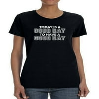 Dobar dan za dobru majicu za žene - Dizajn za žene - Žene 3x velike