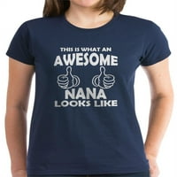 Cafepress - Awesome Nana izgleda kao majica - Ženska tamna majica