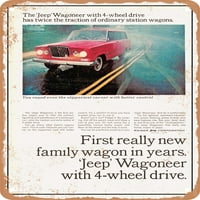 Metalni znak - Jeeps Wagoneer Prvi stvarno novi obiteljski vagon u godinama Vintage ad - Vintage Rusty