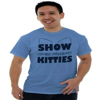 Pokaži mi mačiće smiješno grubo puni muške grafičke majice ties brisco brendovi x