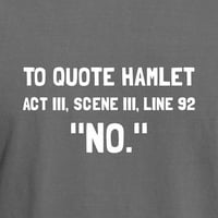 Cafepress - Hamlet Citat majica - majica muške udobnosti
