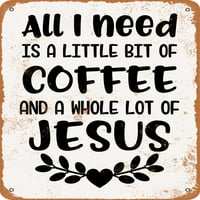 Metalni znak - sve što trebam je malo kafe i puno Isusa - Vintage Rusty izgled