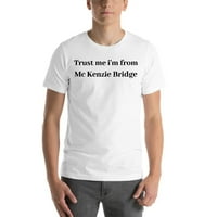Nedefinirani pokloni 2xl vjerujem mi ja sam iz Mc Kenzie Most most kratkih rukava pamučna majica