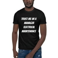 2xl vjerujte mi im menadžer električnog održavanja pamučna majica kratkih rukava od strane nedefiniranih