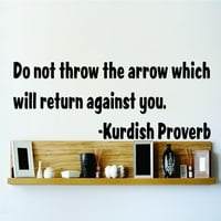 Učinite sami zidna naljepnica naljepnica ne bacajte strelicu koja će se vratiti protiv vas. Kurdski