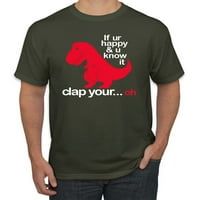 Ako ste sretni i znate to crvena dinausor humor muška grafička majica, vojna zelena, 2xl