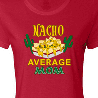 Inktastična nacho prosječna mama s nachos-om i kaktusom ženska majica
