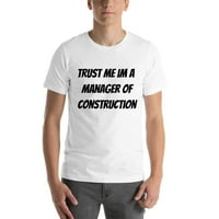 Verujte mi menadžer građevinske majice kratkih rukava majica po nedefiniranim poklonima