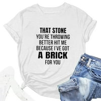 Ženske duge vrhove T košulje Žene okrugli vrat kratki rukav The Stone you 鈥橰 E bacanje bolje pogodite