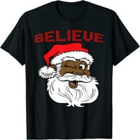 Black Vjerujte da majica Santa Claus - Zabavna afrička američka Djed Mraz