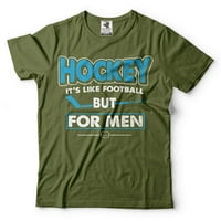 Hokej je poput fudbala, ali za muškarce majica smiješna hokejaško košulja hokejaški pokloni hokejaški košulja