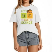 Hajde da Taco 'Bout Science - Smešno Pull nauke Ženski ljetni vrh sa modnim grafičkim otiskom, lako