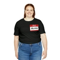 Majica Olivia Nametag, zdravo moje ime je Olivia