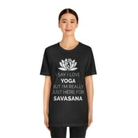 Upravo sam ovdje za majicu Savasana joga