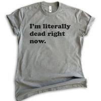 Doslovno mrtav trenutno majica, unise ženska muška košulja, košulja Goth Girl, majica Goth, tamno Heather