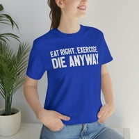 Jedite desnu vježbu umrejte ionako košulja