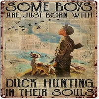 Lov na patku Metalni limenki znak Neki dječak se upravo rodi sa lov na patku u dušima Vintage poster