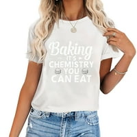 : To je hemija koju možete jesti tortu ljubavnicu za žensku grafičku majicu sa modnim otiskom